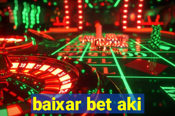 baixar bet aki